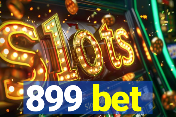 899 bet